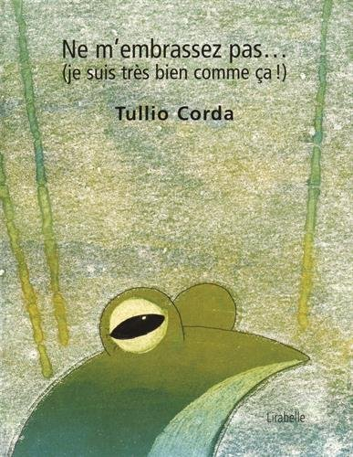 Ne m'embrassez pas... (je suis très bien comme ça !)