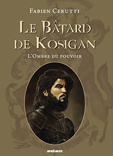 Le bâtard de Kosigan. L'ombre du pouvoir