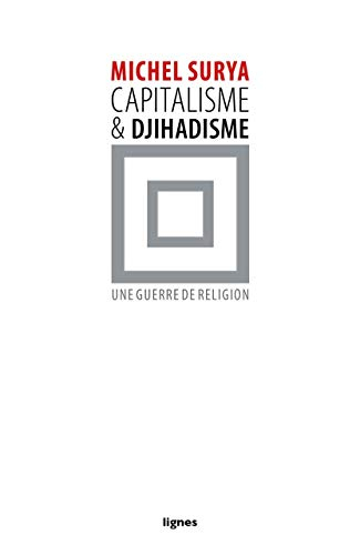 Capitalisme et djihadisme : une guerre de religion