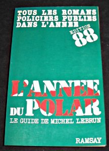 L'Année du polar 1988. L'Almanach du crime : tous les romans policiers publiés dans l'année
