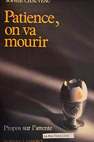 Patience, on va mourir : propos sur l'attente