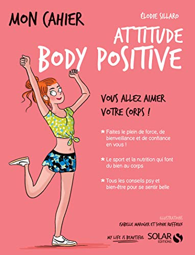 Mon cahier attitude body positive : vous allez aimer votre corps !