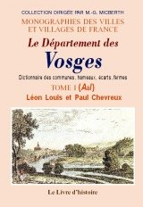Département des Vosges: Dictionnaire des communes, hameaux, écarts, fermes