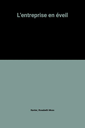 L'Entreprise en éveil : maîtriser les stratégies du management postindustriel