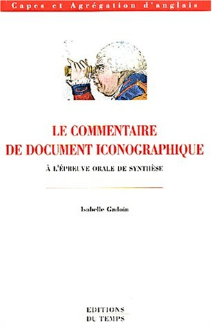 Préparer le commentaire de document iconographique à l'épreuve orale de synthèse : Capes et agrégati