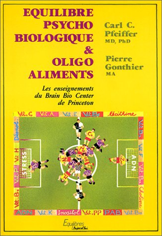 Equilibre psycho-biologique et oligo-aliments : les enseignements du Brain Bio Center de Princeton