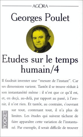 Etudes sur le temps humain. Vol. 4. Mesure de l'instant