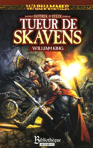 Gotrek et Felix. Vol. 2. Tueur de skavens
