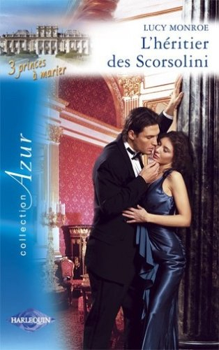 L'héritier des Scorsolini : 3 princes à marier