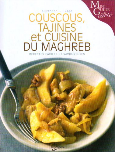 Couscous, tajines et cuisine du Maghreb : recettes faciles et savoureuses