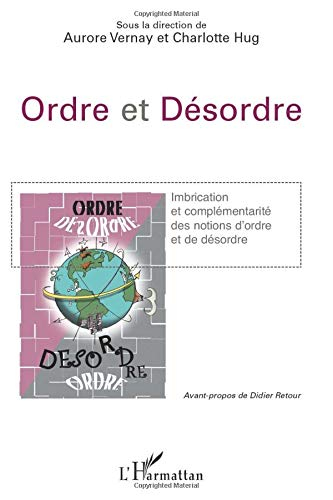 Ordre et désordre : imbrication et complémentarité des notions d'ordre et de désordre
