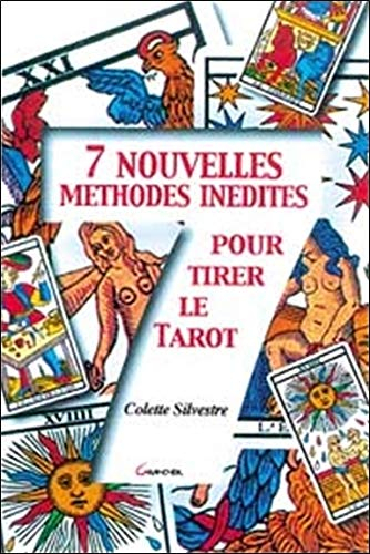 Sept nouvelles méthodes inédites pour tirer le tarot