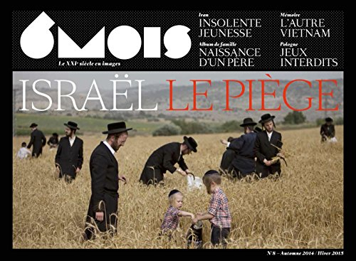 revue 6 mois t08, israel, le piege