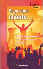 si ça vous chante : considérations chrétiennes sur des chansons qui ne le sont pas (croire pocket)