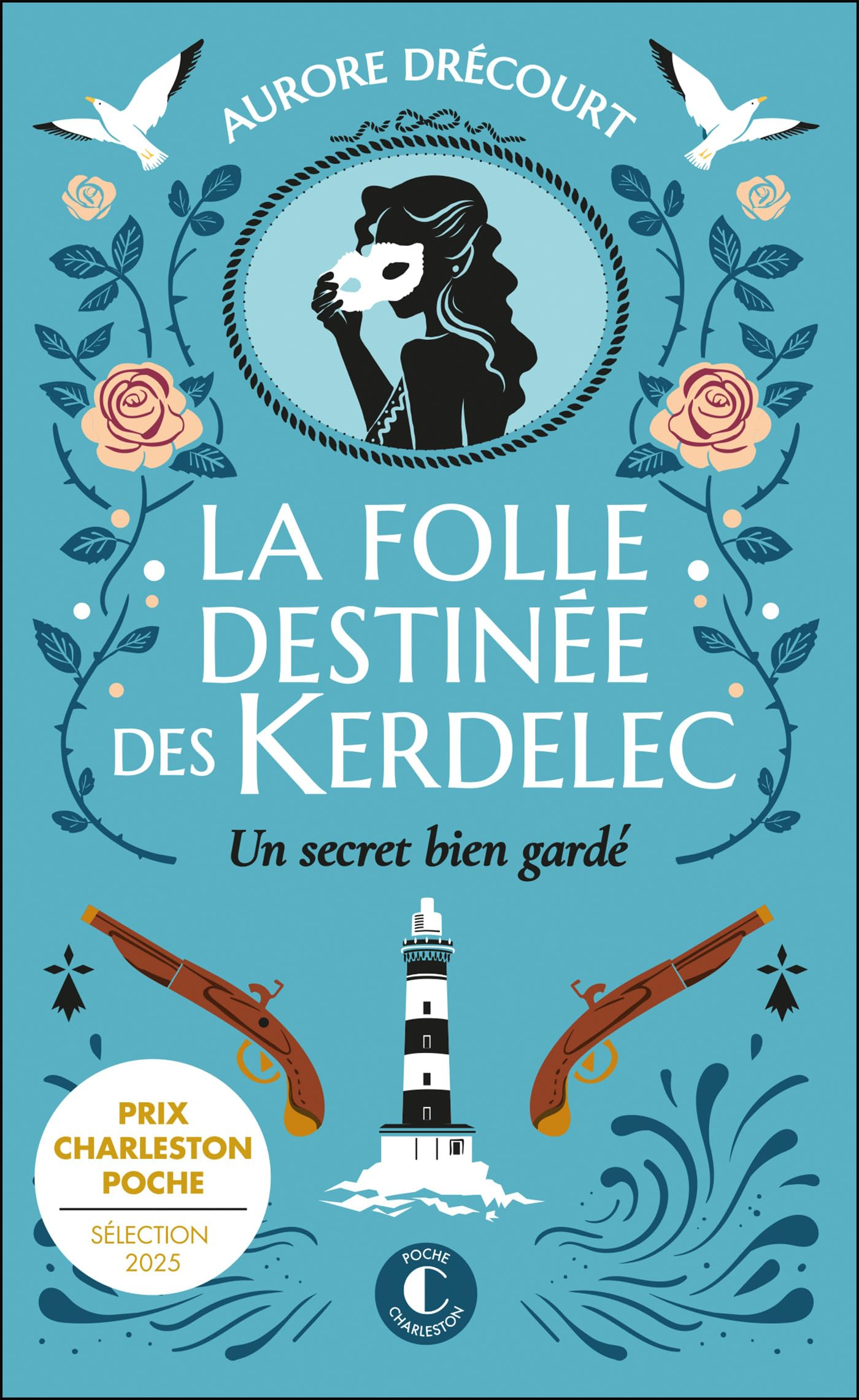 La folle destinée des Kerdelec. Vol. 1. Un secret bien gardé