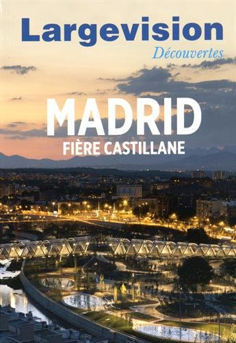 Largevision découvertes, n° 49. Madrid : fière Castillane