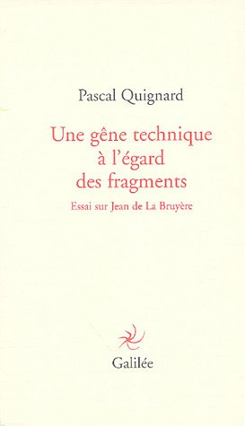 Une gêne technique à l'égard des fragments : essai sur Jean de La Bruyère