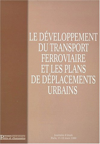 Le développement du transport ferroviaire et les plans de déplacements urbains : journées d'étude, P