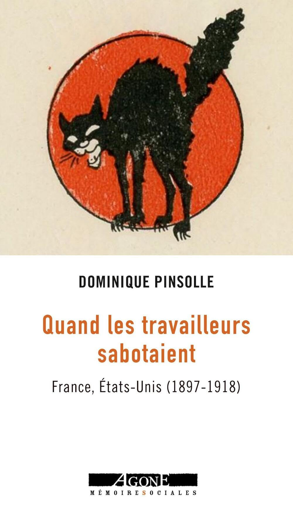 Quand les travailleurs sabotaient : France, Etats-Unis (1897-1918)