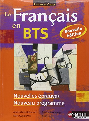 Le français en BTS : le texte et l'image : nouvelles épreuves, nouveaux programmes