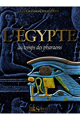 l'Égypte: au temps des pharaons (les grandes civilisations)