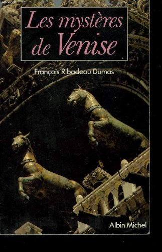 Les Mystères de Venise : ou les secrets de la Sérénissime