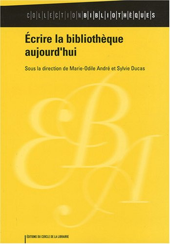 Ecrire la bibliothèque aujourd'hui
