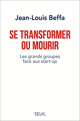 Se transformer ou mourir : les grands groupes face aux start-up
