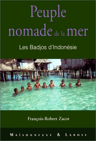 Peuple nomade de la mer : les Badjos d'Indonésie