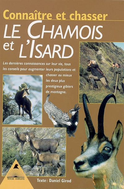 Connaître et chasser le chamois et l'isard : les dernières connaissances sur leur vie, tous les cons