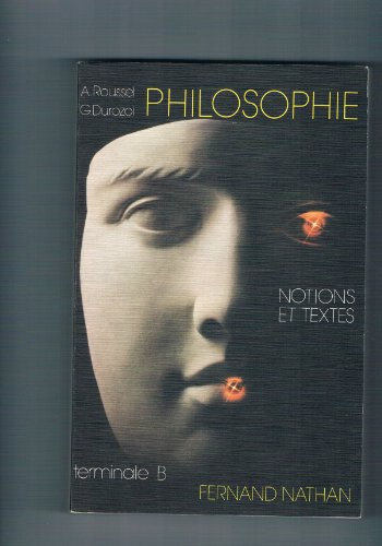 Philosophie : notions et textes, classe terminale B