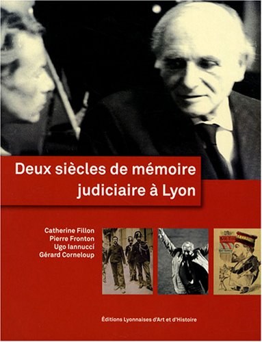 Deux siècles de mémoire judiciaire à Lyon