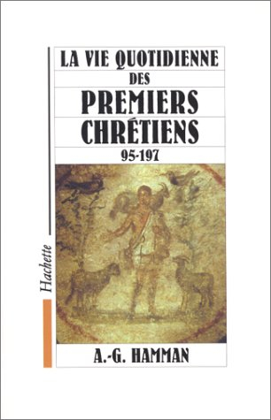 la vie quotidienne des premiers chrétiens