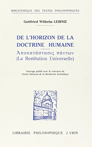De l'horizon de la doctrine humaine (1693). La Restitution universelle (1715)