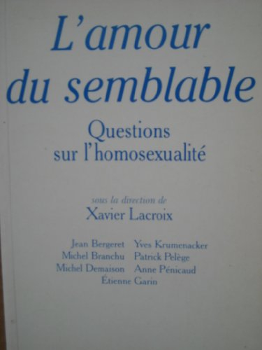 l'amour du semblable. questions sur l'homosexualité