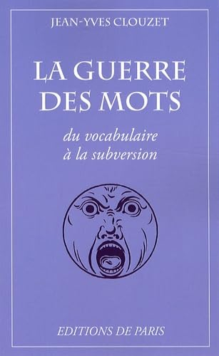 La guerre des mots : du vocabulaire à la subversion : dossier