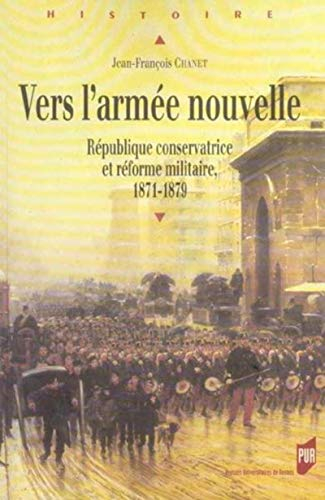 Vers l'armée nouvelle : république conservatrice et réforme militaire, 1871-1879