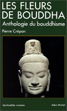 Les Fleurs de Bouddha : une anthologie du bouddhisme