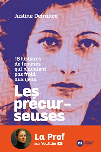 Les précurseuses : 18 histoires de femmes qui n'avaient pas froid aux yeux