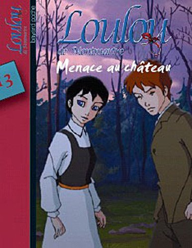 Loulou de Montmartre. Vol. 13. Menace au château
