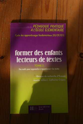 Former des enfants lecteurs de textes : cycle des apprentissages fondamentaux GS, CP, CE1 et au-delà