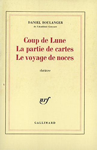 Coup de lune. La Partie de cartes. Le Voyage de noces