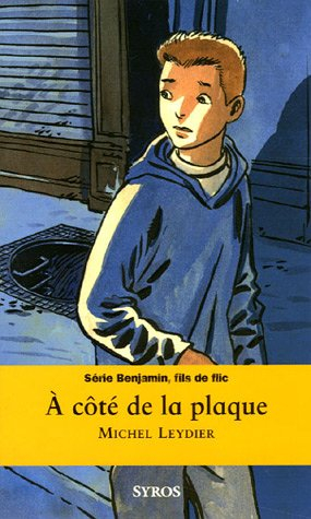 Benjamin, fils de flic. Vol. 2005. A côté de la plaque