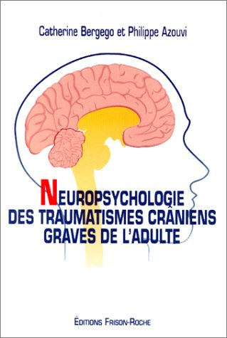 Neuropsychologie des traumatismes crâniens graves de l'adulte
