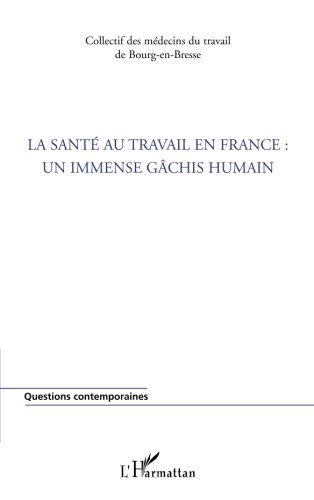La santé au travail en France : un immense gâchis humain