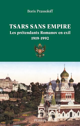 Tsars sans empire : les prétendants Romanov en exil, 1919-1992