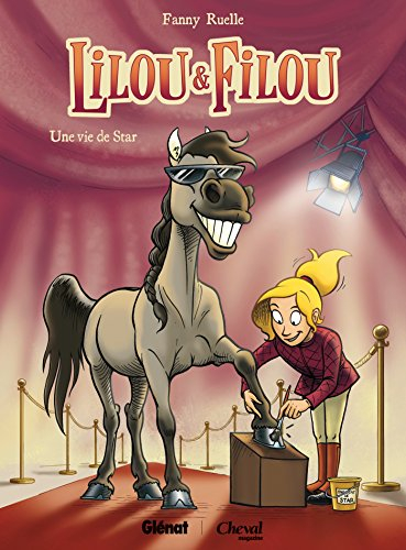Lilou et Filou. Vol. 1. Une vie de star