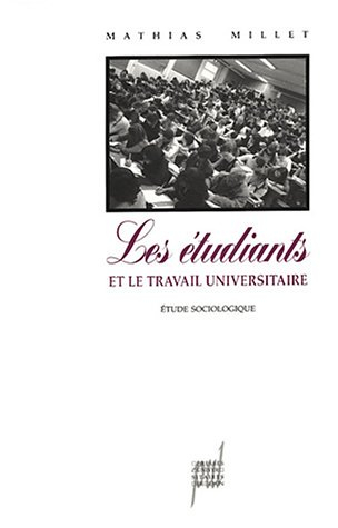Les étudiants et le travail universitaire : etude sociologique