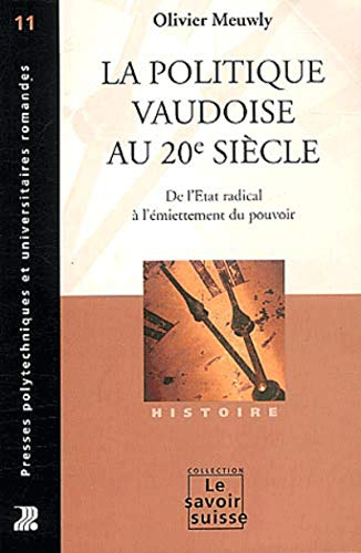 La politique vaudoise au 20e siècle : de l'Etat radical à l'émiettement du pouvoir