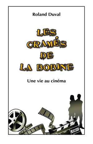 Les cramés de la bobine : une vie au cinéma